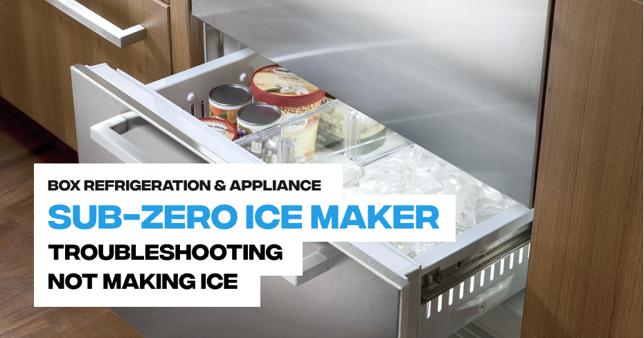 Sub-Zero Ice Maker Troubleshooting: Not Making Ice